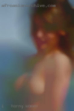 I   am horny women mature and established.