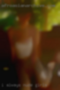 I always come out nude girls on top.