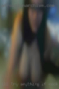 I'll try anything of cock Killeen, TX once (at least).