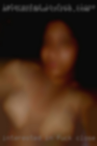 Interested in hot fuck close to Porterville wife play.