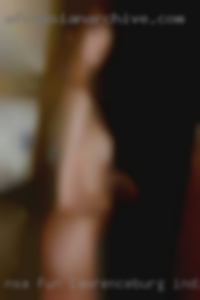 Nsa fun, anonymous in Lawrenceburg, Indiana fun, relationship.